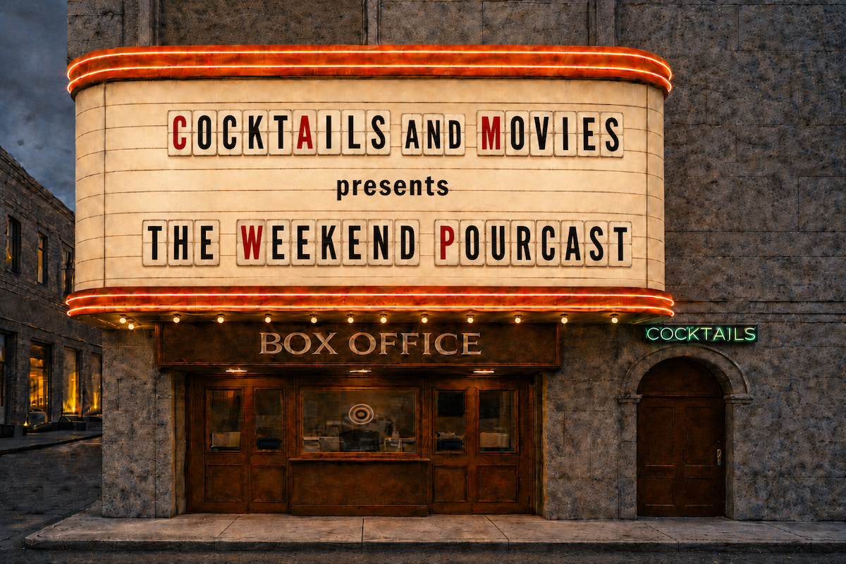 Cocktails and Movies The Weekend POURcast